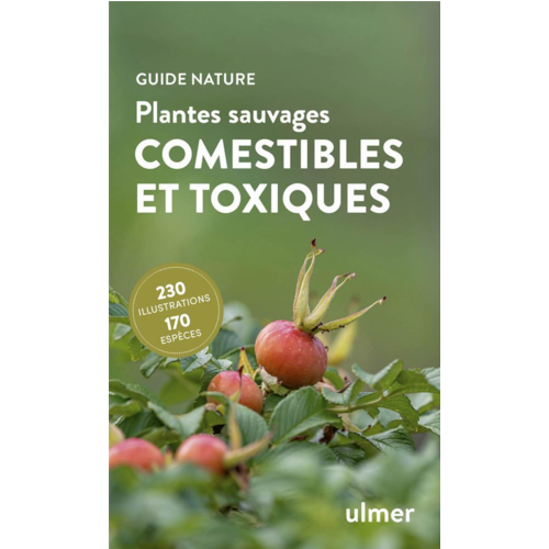 Nature / Bricolage - PLANTES SAUVAGES COMESTIBLES ET TOXIQUES - 170 BAIES, FRUITS ET HERBES SAUVAGES