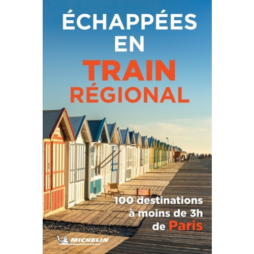 Guides / Cartes - LIVRES THEMATIQUES TOURISTIQUE - ECHAPPEES EN TRAIN REGIONAL - 100 DESTINATIONS A MOINS DE 3 HEURES