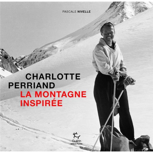 Sport / Aventure - CHARLOTTE PERRIAND, LA MONTAGNE INSPIREE