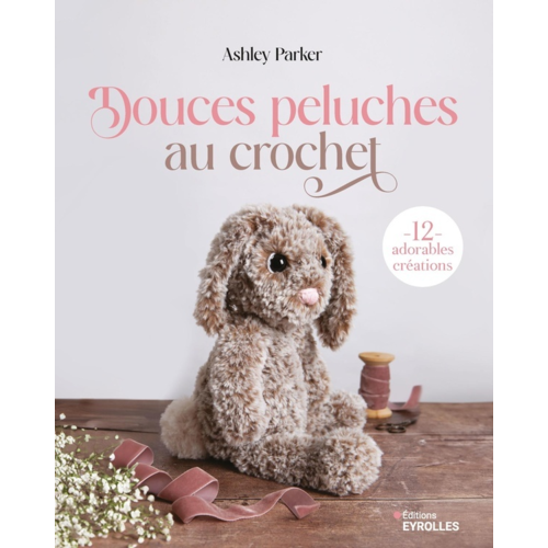 Vie pratique - DOUCES PELUCHES AU CROCHET