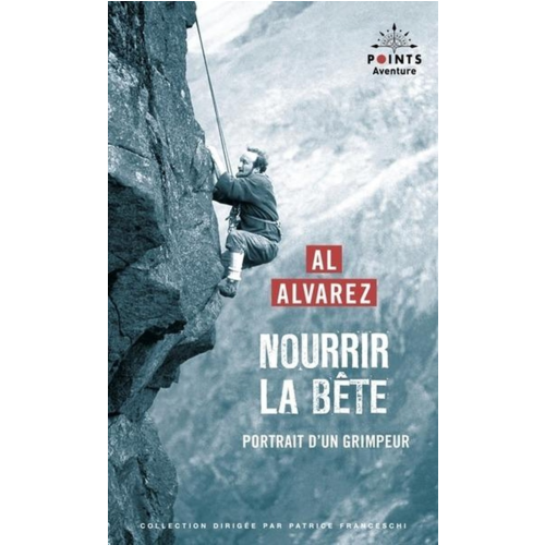 Sport / Aventure - NOURRIR LA BETE. PORTRAIT D'UN GRIMPEUR